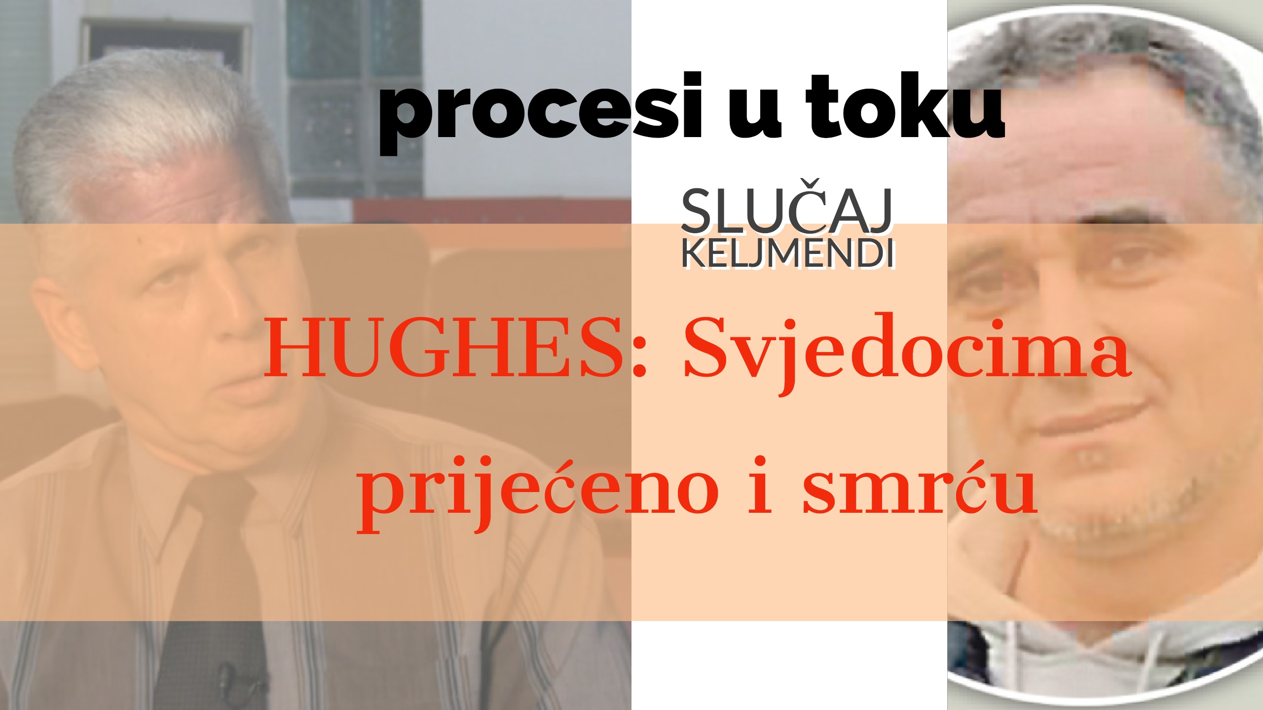 Tužilac Hughes: I pored prijetnji smrću svjedoci su bili hrabri