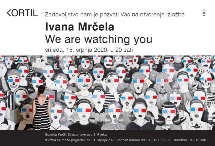 Najava izložbe: "We are watching you" - Ivana Mrčela
