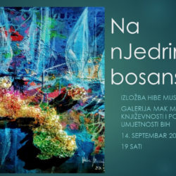 Otvorena izložba Hibe Mustafić "Na nJedrima bosanskim"